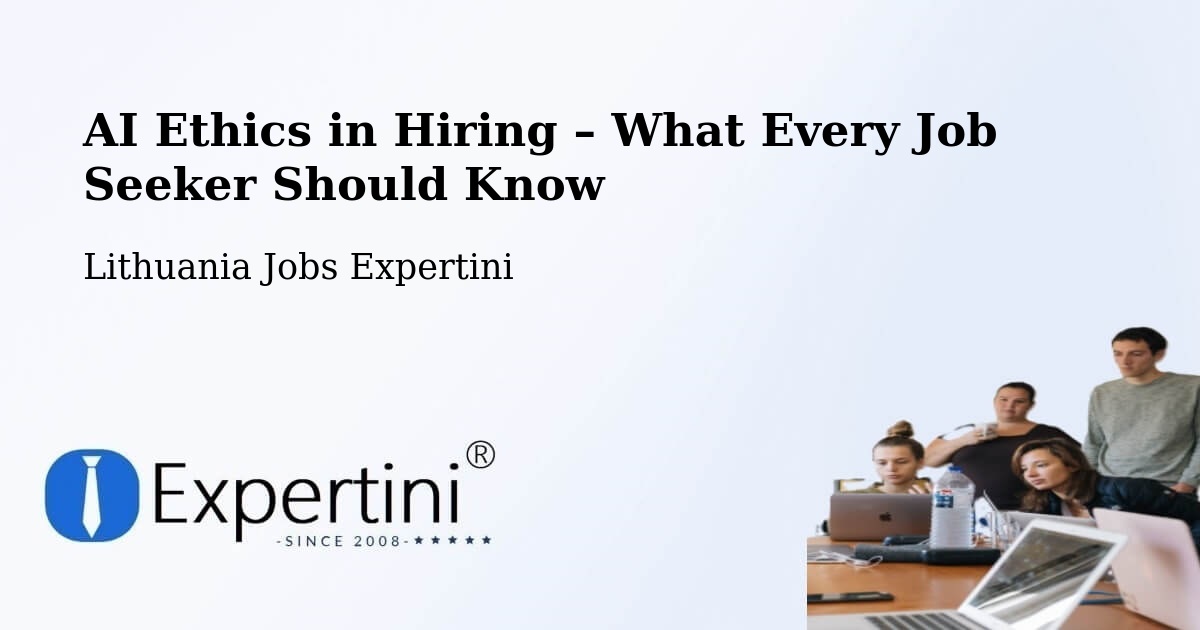 AI Ethics in Recruitment & Hiring – Šeduva - Šeduva, Lithuania Jobs Expertini